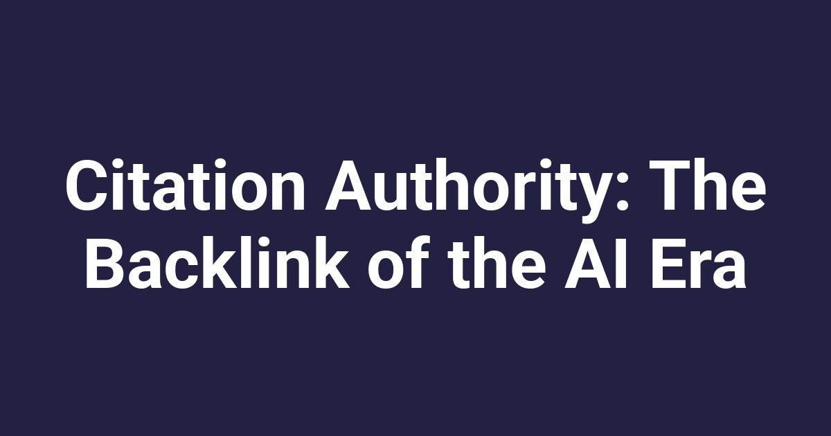 Citation Authority: The Backlink of the AI Era