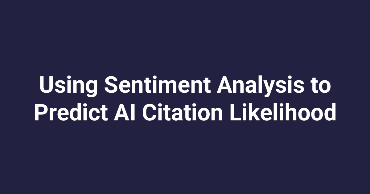 Using Sentiment Analysis to Predict AI Citation Likelihood